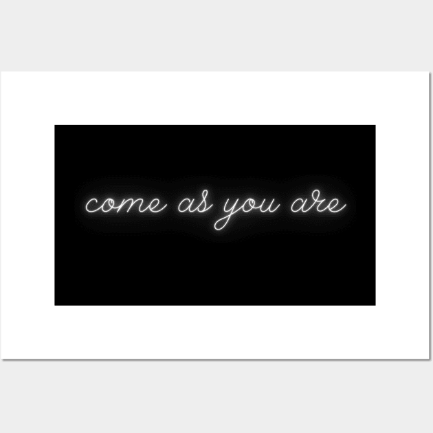 Come as you are - White Neon Wall Art by Artfully Yours